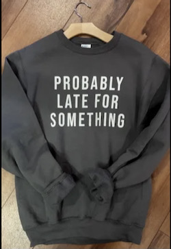 Probably Late for Something Graphic Sweatshirt