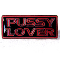 PUSSY LOVER HAT/ JACKET PIN