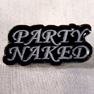 PARTY NAKED HAT/ JACKET PIN