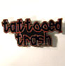 TATTOOED TRASH HAT/ JACKET PIN