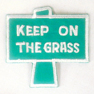 KEEP ON THE GRASS PATCH