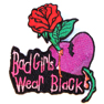 BAD GIRLS WEAR BLACK PATCH - * CLOSEOUT NOW $ 1 EA