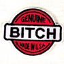 GENIUNE BITCH 3 1/2 INCH EMBROIDERED  PATCH