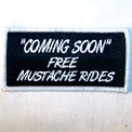 COMING MUSTACHE RIDE PATCH'S