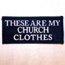 CHURCH CLOTHES PATCH'S