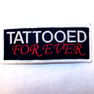 TATTOOED FOREVER EMBROIDERED BIKER PATCH
