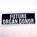 FUTURE ORGAN DONOR EMBROIDERED PATCH