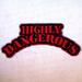 HIGHLY DANGEROUS EMBROIDERED BIKER PATCH