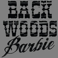 T-shirt Humor & Novelty ''BACK WOODS BARBIE''