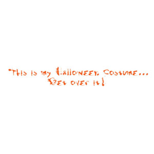 Holiday & Seasonal Halloween Printed: ''This IS My COSTUME''