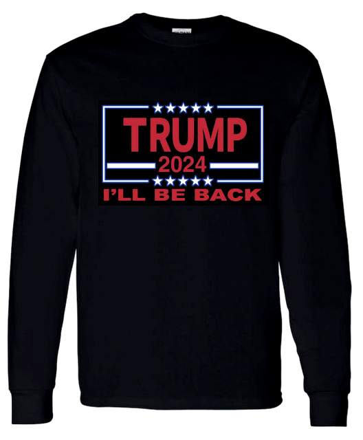 Trump 2024 I'll Be Back Black Color Sweat SHIRTs XXXL