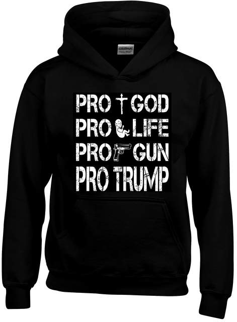 Pro God Pro Life Pro Gun Pro Trump Black Color HOODY XXXL