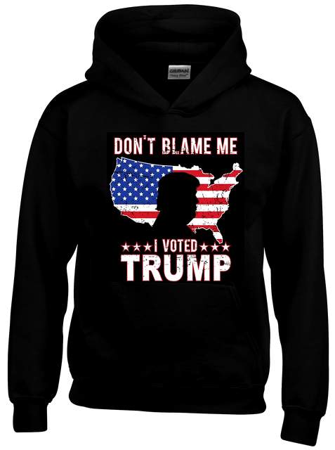 Don't Blame on me I voted for Trump Black Color HOODY