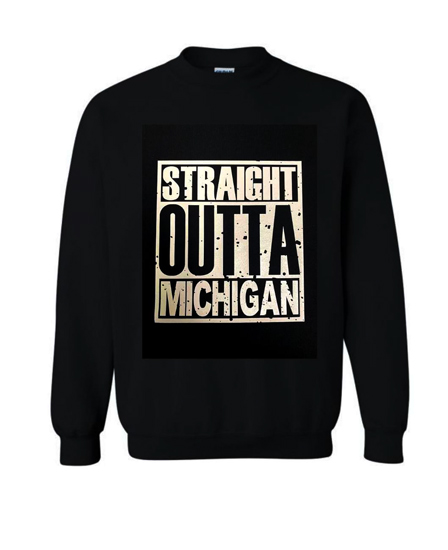 Straight outta Michigan Black Sweat Shirts XXL