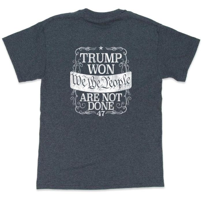 Wholesale T-SHIRT Trump Won We the People Are Not Done 47