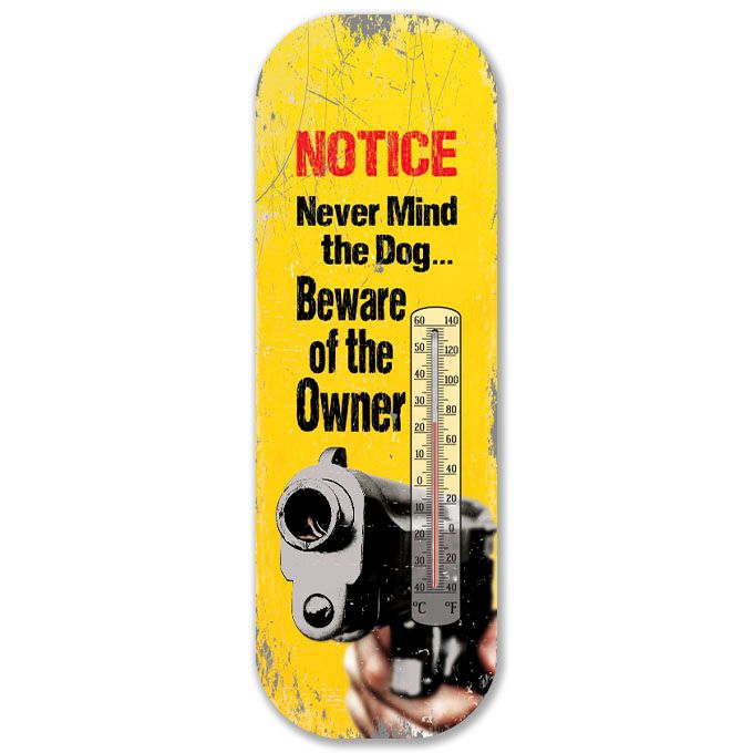 ''Never Mind the Dogs'' Metal Thermometer