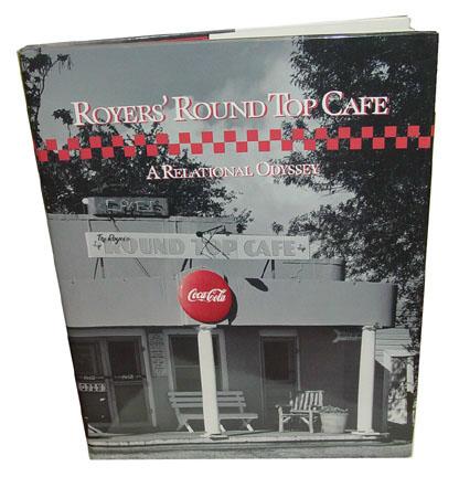 Royer's Round TOP Cafe: A Relational Odyssey - Recipe Book