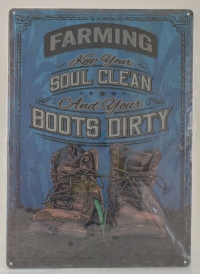 ''Farming... Keep Your Soul Clean and Your Boots Dirty'' Metal Sign