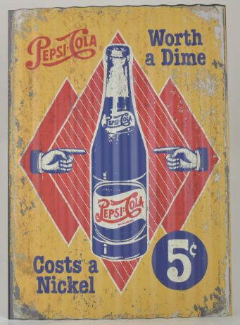 ''Pepsi-Cola, Worth a Dime, Costs a Nickel'' Metal Sign