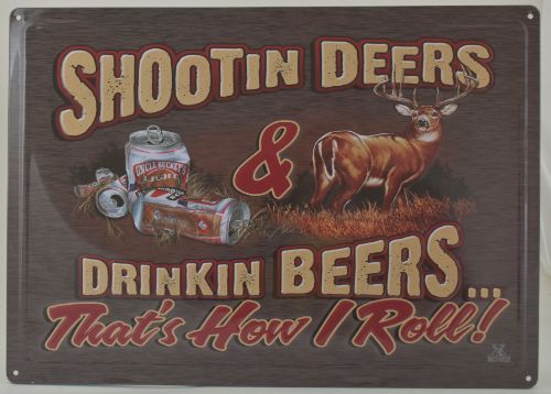''Shootin Deers & Drinkin Beers'' Metal SIGN