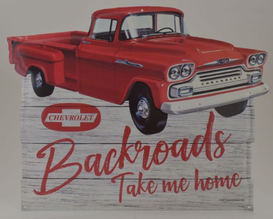 Chevrolet ''Backwoods Take Me Home'' Metal Sign