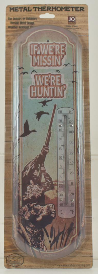 ''We're Huntin''' Metal Thermometer