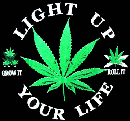 Marijuana Weed Pot Canna   T-SHIRTs  ......... Light Up Your Life