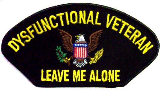 Embroidered Military PATCHES - Dysfunctional Veteran