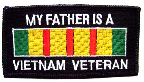 Embroidered Military PATCHES - My Father is a Vietnam Veteran