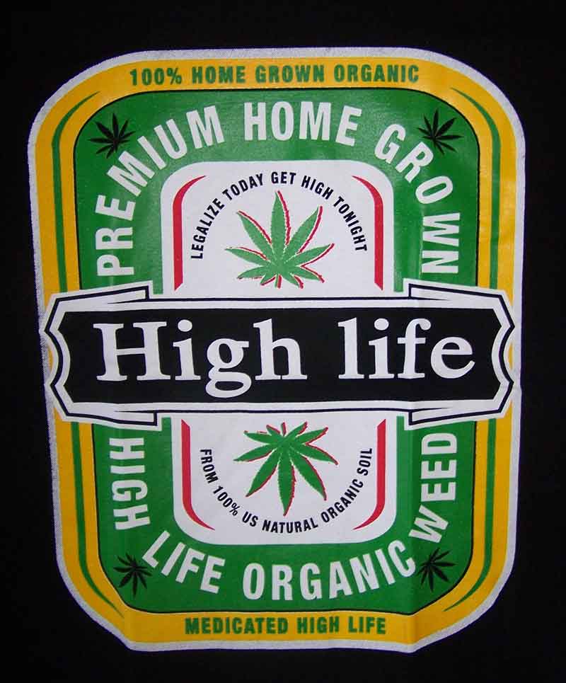 Marijuana Weed Pot Cannabis  T Shirt ..High Life Home Grown