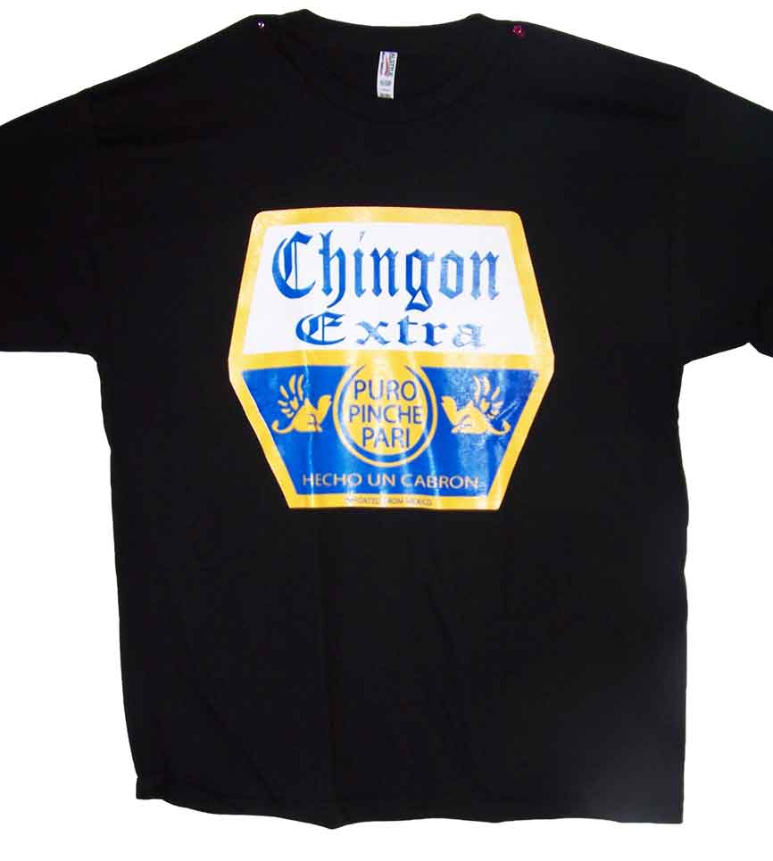 ''Chingon Extra'' Mexican US Screen Printed 100% Cotton T-Shirts