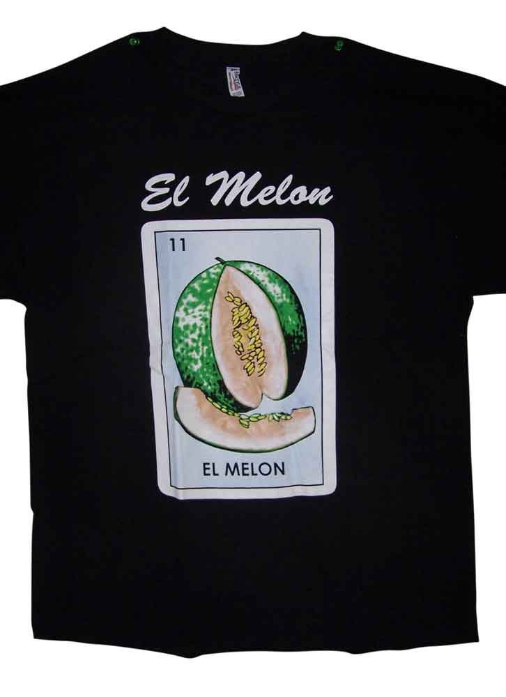 El Melon.... Lottery T-SHIRTs Loteteria T-SHIRTs Mexican T-SHIRTs