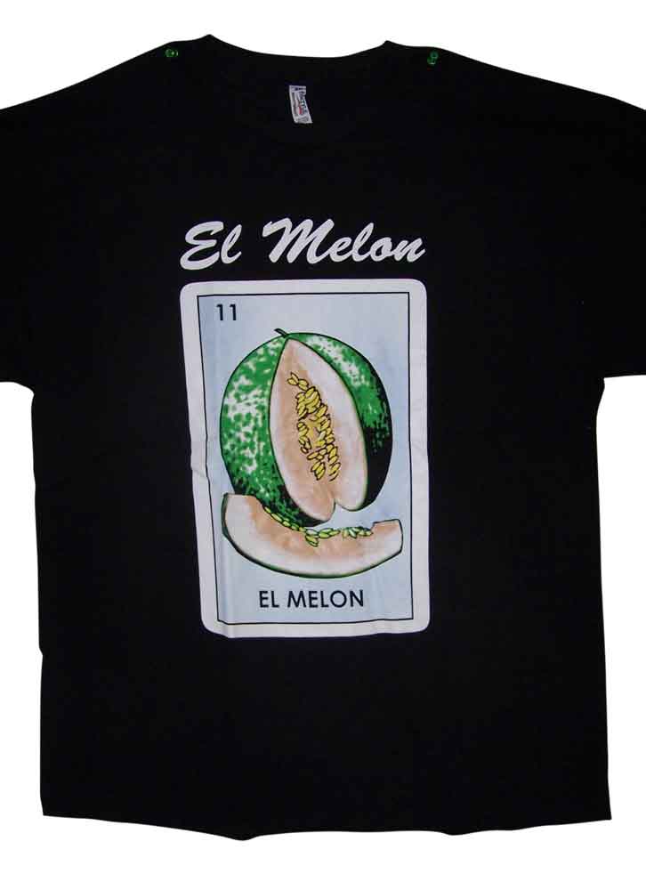 El Melon.... Lottery T-SHIRTS Loteteria T-SHIRTS Mexican T-SHIRTS