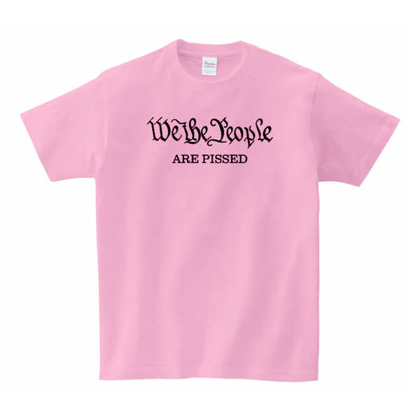 We The People Are Pissed T-SHIRT - Pink