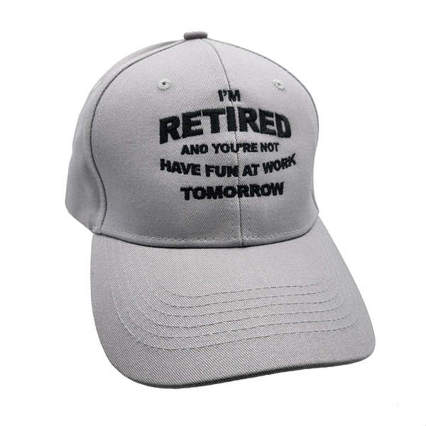 I'm Retired And You're Not Cotton Cap - Light Gray