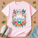 Be Kind Butterfly & FLOWERS T-Shirt - Pink