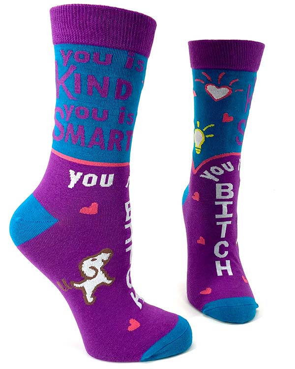 You Is Kind, You Is Smart, You is a Bitch Ladies Crew SOCKS