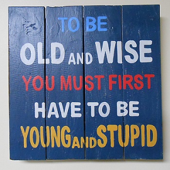 Old and Wise Plank SIGN