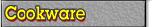 Cookware