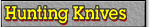 Hunting Knives